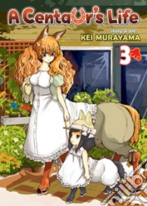 A Centaur's Life 3 libro in lingua di Murayama Kei