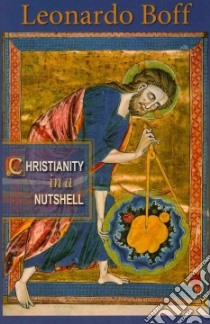 Christianity in a Nutshell libro in lingua di Boff Leonardo, Berryman Phillip (TRN)
