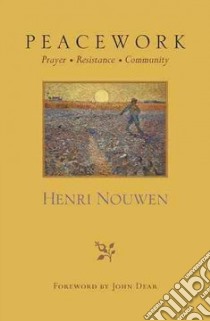Peacework libro in lingua di Nouwen Henri J. M.