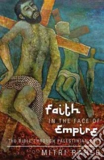Faith in the Face of Empire libro in lingua di Raheb Mitri