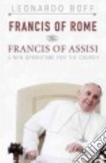 Francis of Rome & Francis of Assisi libro in lingua di Boff Leonardo, Livingstone Dinah (TRN)