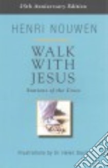 Walk With Jesus libro in lingua di Nouwen Henri J. M., David Helen (TRN)