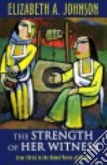 The Strength of Her Witness libro in lingua di Johnson Elizabeth A. (EDT)