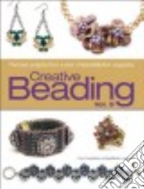 Creative Beading libro in lingua di Swanson Erica (EDT), Jaeger Kellie (ILT), Zuback William (PHT), Forbes James (PHT)