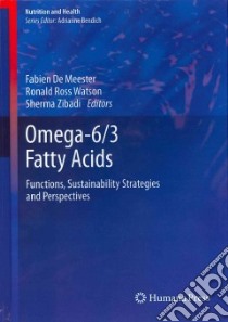 Omega-6/3 Fatty Acids libro in lingua di DeMeester Fabien Ph.D. (EDT), Watson Ronald Ross Ph.D. (EDT), Zibadi Sherma M.D. Ph.D. (EDT)