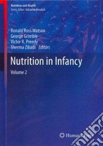 Nutrition in Infancy libro in lingua di Watson Ronald Ross (EDT), Grimble George (EDT), Preedy Victor R. (EDT), Zibadi Sherma (EDT)