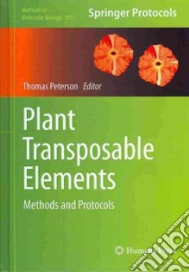 Plant Transposable Elements libro in lingua di Peterson Thomas (EDT), Avigne Wayne T. (CON), Becraft Philip W. (CON), Chaparro Cristian (CON), Collins Joseph (CON)