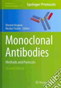 Monoclonal Antibodies libro in lingua di Ossipow Vincent (EDT), Fischer Nicolas (EDT)