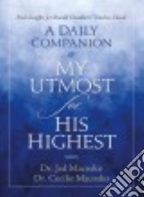 A Daily Companion to My Utmost for His Highest libro in lingua di Macosko Jed Dr., Macosko Cecilie Dr.