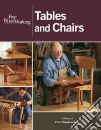 Fine Woodworking Tables and Chairs libro in lingua di Fine Woodworking (EDT)