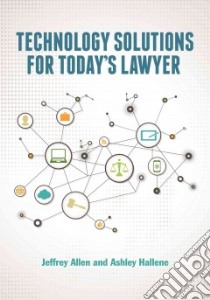 Technology Solutions for Today's Lawyer libro in lingua di Allen Jeffrey, Hallene Ashley