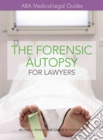 The Forensic Autopsy for Lawyers libro in lingua di Panella Michael J., Hodge Samuel D. Jr.
