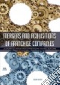 Mergers and Acquisitions of Franchise Companies libro in lingua di Vines Leonard D. (EDT), Noyes Christina M. (EDT)