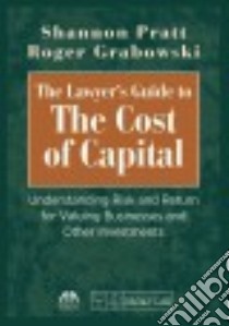 The Lawyer's Guide to the Cost of Capital libro in lingua di Pratt Shannon, Grabowski Roger