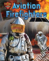 Aviation Firefighters libro in lingua di White Nancy
