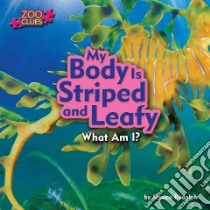 My Body Is Striped and Leafy libro in lingua di Rudolph Jessica