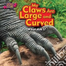 My Claws Are Large and Curved libro in lingua di Rudolph Jessica