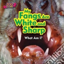 My Fangs Are White and Sharp libro in lingua di Rudolph Jessica