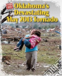 Oklahoma's Devastating May 2013 Tornado libro in lingua di Aronin Miriam
