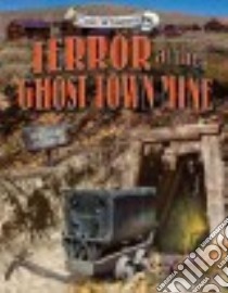 Terror at the Ghost Town Mine libro in lingua di Teitelbaum Michael, Ivanov Olga (ILT), Ivanov Aleksey (ILT)