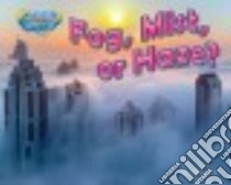 Fog, Mist, or Haze? libro in lingua di Lawrence Ellen