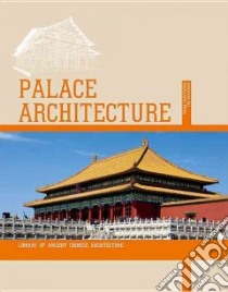 Palace Architecture libro in lingua di Ru Jinghua, Peng Hualiang