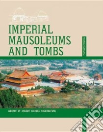 Imperial Mausoleums and Tombs libro in lingua di Wang Boyang