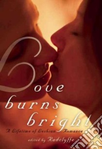 Love Burns Bright libro in lingua di Radclyffe (EDT)