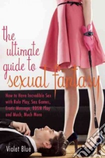 The Ultimate Guide to Sexual Fantasy libro in lingua di Blue Violet, Queen Carol Ph.D. (FRW)