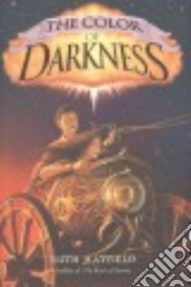 The Color of Darkness libro in lingua di Hatfield Ruth