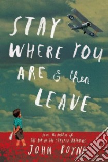 Stay Where You Are & Then Leave libro in lingua di Boyne John, Jeffers Oliver (ILT)