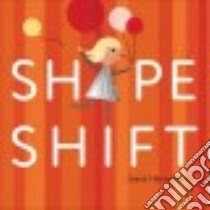 Shape Shift libro in lingua di Hesselberth Joyce