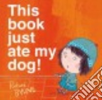 This Book Just Ate My Dog libro in lingua di Byrne Richard