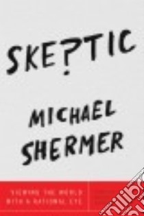 Skeptic libro in lingua di Shermer Michael
