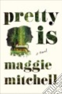 Pretty Is libro in lingua di Mitchell Maggie