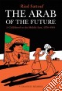 The Arab of the Future 1 libro in lingua di Sattouf Riad, Taylor Sam (TRN)