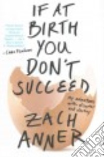 If at Birth You Don't Succeed libro in lingua di Anner Zach, Scarborough Kevin (ILT)