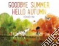 Good-bye Summer, Hello Autumn libro in lingua di Pak Kenard