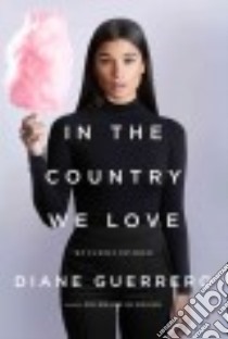 In the Country We Love libro in lingua di Guerrero Diane, Burford Michelle (CON)