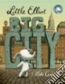 Little Elliot, Big City libro in lingua di Curato Mike
