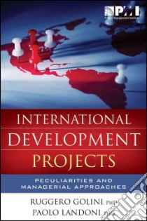 International Development Projects libro in lingua di Golini Ruggero Ph.d, Landoni Paolo Ph.d