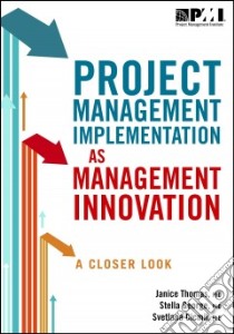 Project Management Implementation As Management Innovation libro in lingua di Thomas Janice Ph.D., George Stella Ph.D., Cicmil Svetlana Ph.D.