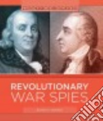 Revolutionary War Spies libro in lingua di Goodman Michael E.