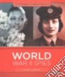World War II Spies libro in lingua di Goodman Michael E.