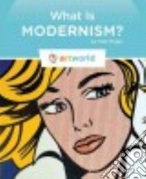 What Is Modernism? libro in lingua di Riggs Kate