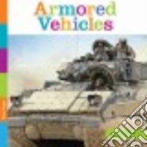 Armored Vehicles libro in lingua di Riggs Kate