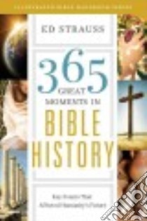 365 Great Moments in Bible History libro in lingua di Strauss Ed