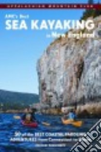 Amc’s Best Sea Kayaking in New England libro in lingua di Daugherty Michael