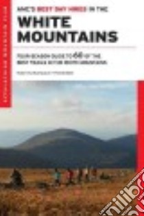 Amc's Best Day Hikes in the White Mountains libro in lingua di Buchsbaum Robert N.