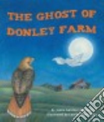 The Ghost of Donley Farm libro in lingua di Johnson Jaime Gardner, Klein Laurie Allen (ILT)